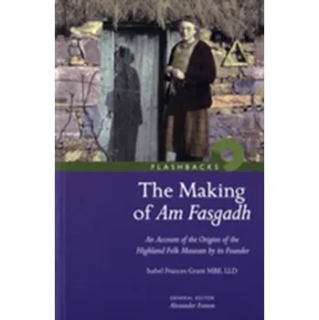 The Making of Am Fasgadh - Grant, Isabel Frances