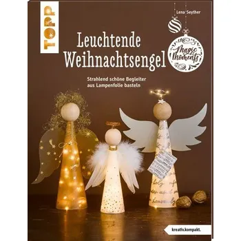 Leuchtende Weihnachtsengel (kreativ.kompakt) - Seyther, Lena