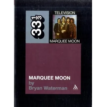 Television's Marquee Moon - Waterman, Bryan