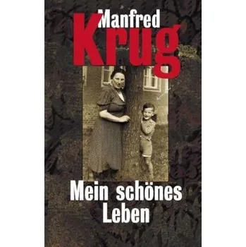 Literární biografie Mein schönes Leben - Krug, Manfred