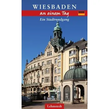 Cestování Wiesbaden an einem Tag - Reidt, Andrea