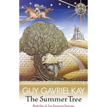 The Summer Tree - Guy Gavriel Kay [EN] (2006, Brožovaná, HarperCollins Publishers)
