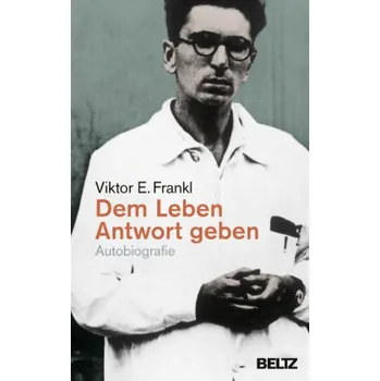 Literární biografie Dem Leben Antwort geben - Frankl, Viktor E.