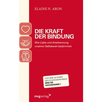 Die Kraft der Bindung - Aron, Elaine N.