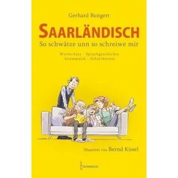 Slovník Saarländisch - So schwätze unn so schreiwe mir - Bungert, Gerhard