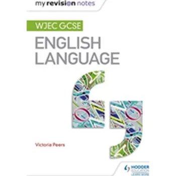Anglický jazyk My Revision Notes: WJEC GCSE English Language - Peers, Victoria