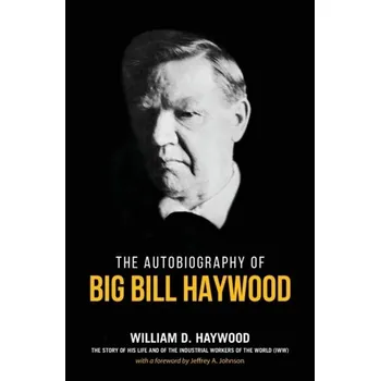 Big Bill Haywood's Book - Haywood, William D