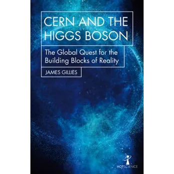 CERN and the Higgs Boson - Gillies, James