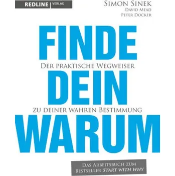 Finde dein Warum - Sinek, Simon