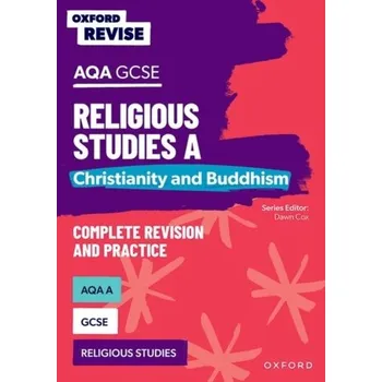 Oxford Revise: AQA GCSE Religious Studies A: Christianity and Buddhism - Jackson-Royal, Rachael; Humphrys, Steven