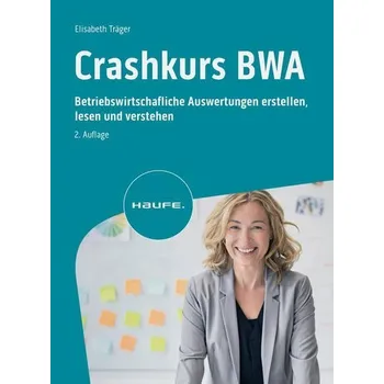 Crashkurs BWA - Träger, Elisabeth [DE] (2023, Brožovaná, Haufe Lexware GmbH)