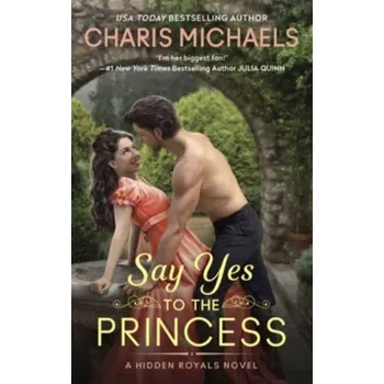 Say Yes to the Princess - Michaels, Charis