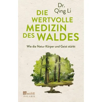 Die wertvolle Medizin des Waldes - Li, Qing