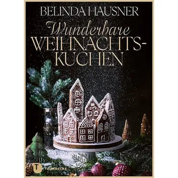 Wunderbare Weihnachtskuchen und mehr - Hausner, Belinda