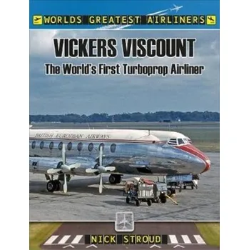 The Vickers Viscount - Stroud, Nick