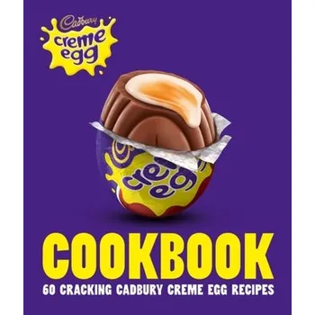 The Cadbury Creme Egg Cookbook - Cadbury, Helen