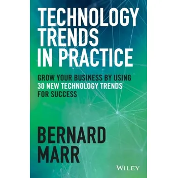 Tech Trends in Practice - Marr, Bernard