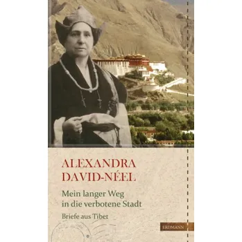 Literární cestopis Mein langer Weg in die verbotene Stadt - David-Neel, Alexandra