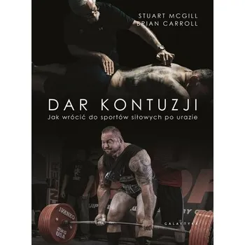 Dar kontuzji. Jak wrócić do zdrowia i sportów.. - Stuart McGill
