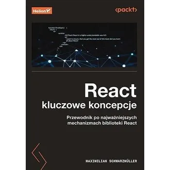 React: kluczowe koncepcje - Maximilian Schwarzmuller