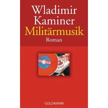 Literární biografie Militärmusik - Wladimir Kaminer