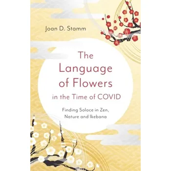 Příroda Language of Flowers in the Time of COVID, The - Stamm, Joan D.