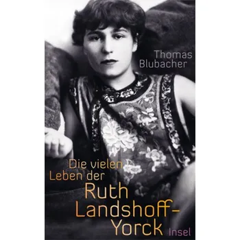 Literární biografie Die vielen Leben der Ruth Landshoff-Yorck - Blubacher, Thomas