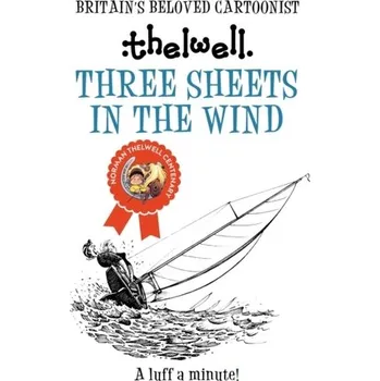 Three Sheets in the Wind - Thelwell, Norman [EN] (2023, Brožovaná, Allison & Busby)