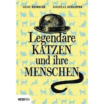 Příroda Legendäre Katzen und ihre Menschen - Reinecke, Heike