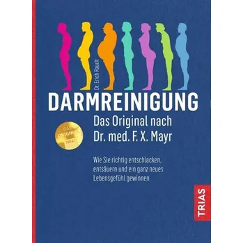 Darmreinigung. Das Original nach Dr. med. F.X. Mayr - Rauch, Erich