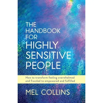 The Handbook for Highly Sensitive People - Collins, Mel [EN] (2019, Brožovaná, Watkins Media)