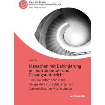 Menschen mit Behinderung im Instrumental- und Gesangsunterricht - Eibl, Julia