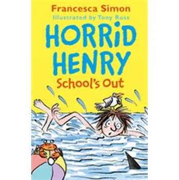Horrid Henry School's Out - Francesca Simon