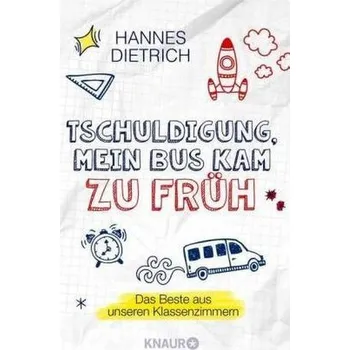 Tschuldigung, mein Bus kam zu früh - Dietrich, Hannes