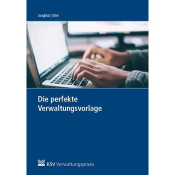 Die perfekte Verwaltungsvorlage - Jungblut, Gwendolin