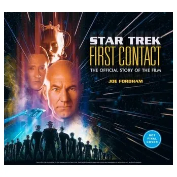 Star Trek: First Contact: The Making of the Classic Film - Fordham, Joe; Bond, Jeff