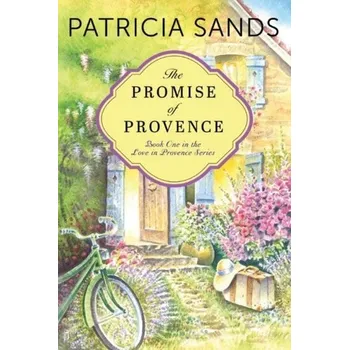 Cestování The Promise of Provence - Sands, Patricia