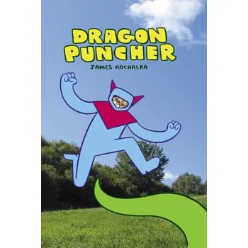 Dragon Puncher Book 1 - KOCHALKA, JAMES