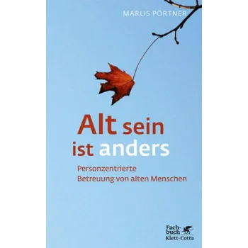 Alt sein ist anders - Marlis Pörtner