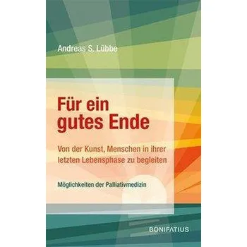 Für ein gutes Ende - Lübbe, Andreas S.