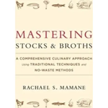 Mastering Stocks and Broths - Mamane, Rachael