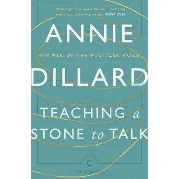 Cestování Teaching a Stone to Talk - Annie Dillard