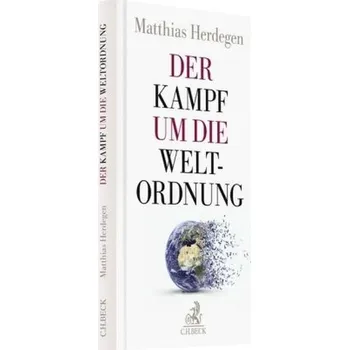 Der Kampf um die Weltordnung - Herdegen, Matthias