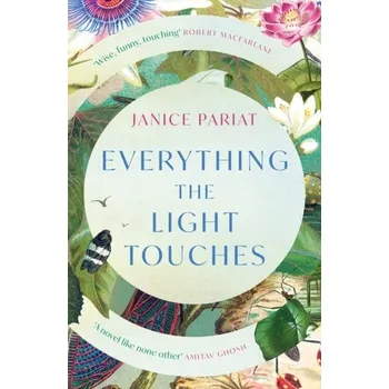 Populárně naučná literatura pro dospělé Everything the Light Touches - Pariat, Janice