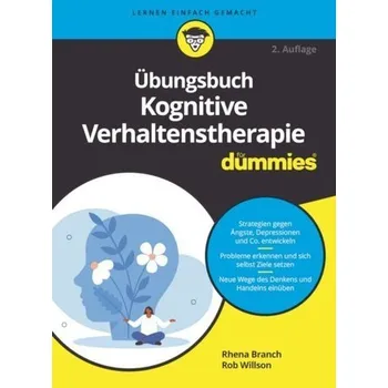 Übungsbuch Kognitive Verhaltenstherapie für Dummies - Branch, Rhena [DE] (2023, Brožovaná, Wiley-VCH GmbH)