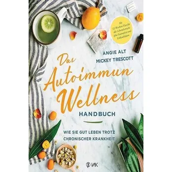 Das Autoimmun-Wellness-Handbuch - Trescott, Mickey