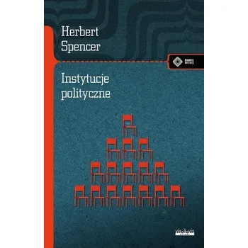 Instytucje polityczne - Spencer, Herbert