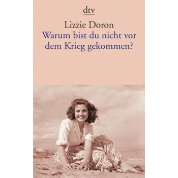 Warum bist du nicht vor dem Krieg gekommen? - Doron, Lizzie