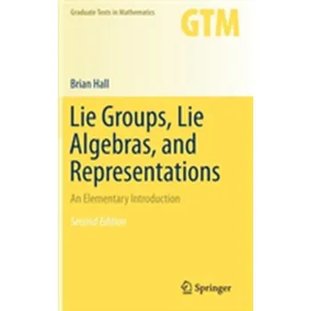 Matematika Lie Groups, Lie Algebras, and Representations - Hall, Brian J