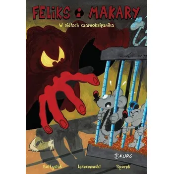 Feliks i Makary T.2 W sidłach czarnoksiężnika - Radosław Sołtysiak, Krzysztof Leszczewski, Mateus